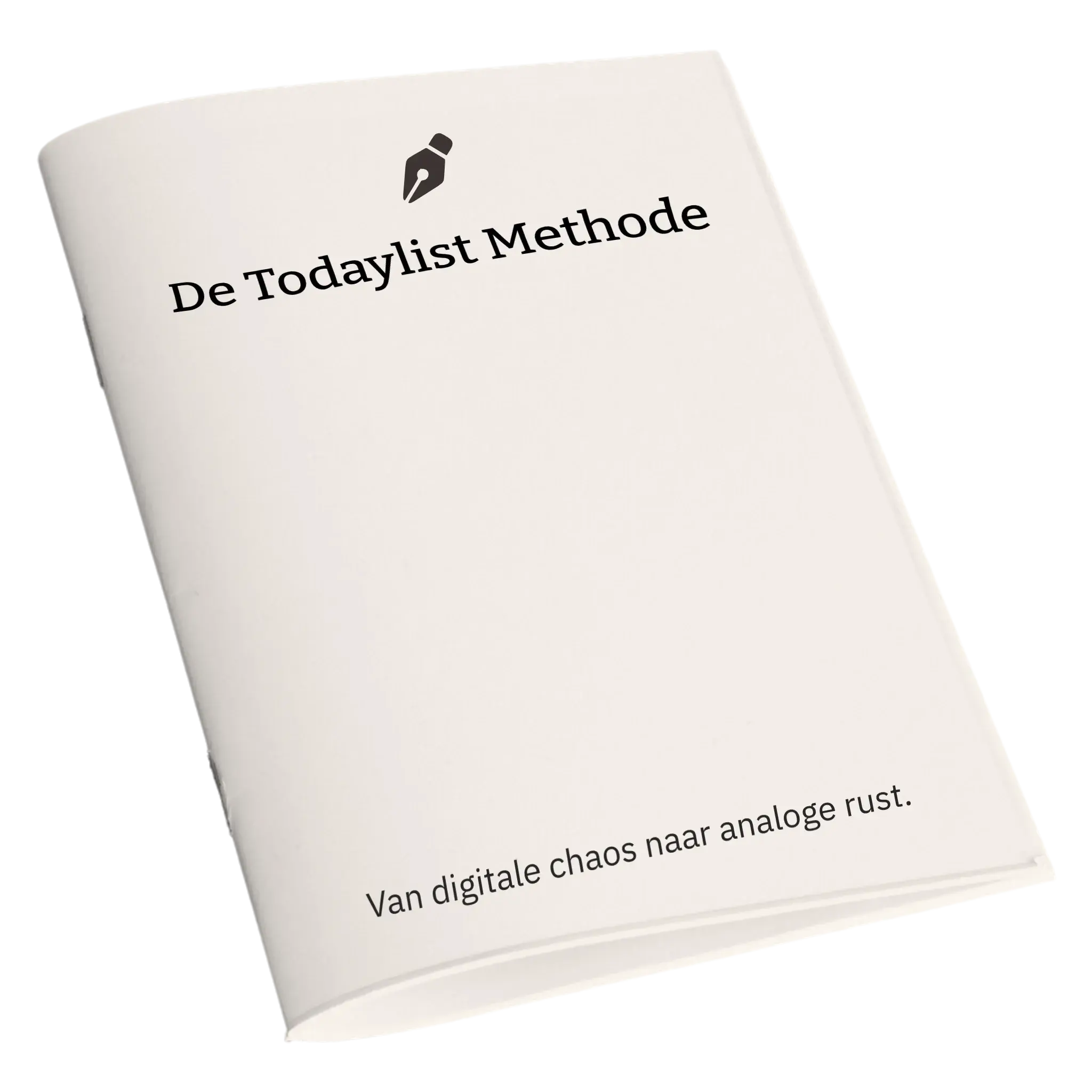 De cover 'De Todaylist Methode'. Dit inspirerende boekje helpt gebruikers de stap te maken van digitale chaos naar analoge rust met behulp van de fysieke dagplanner.