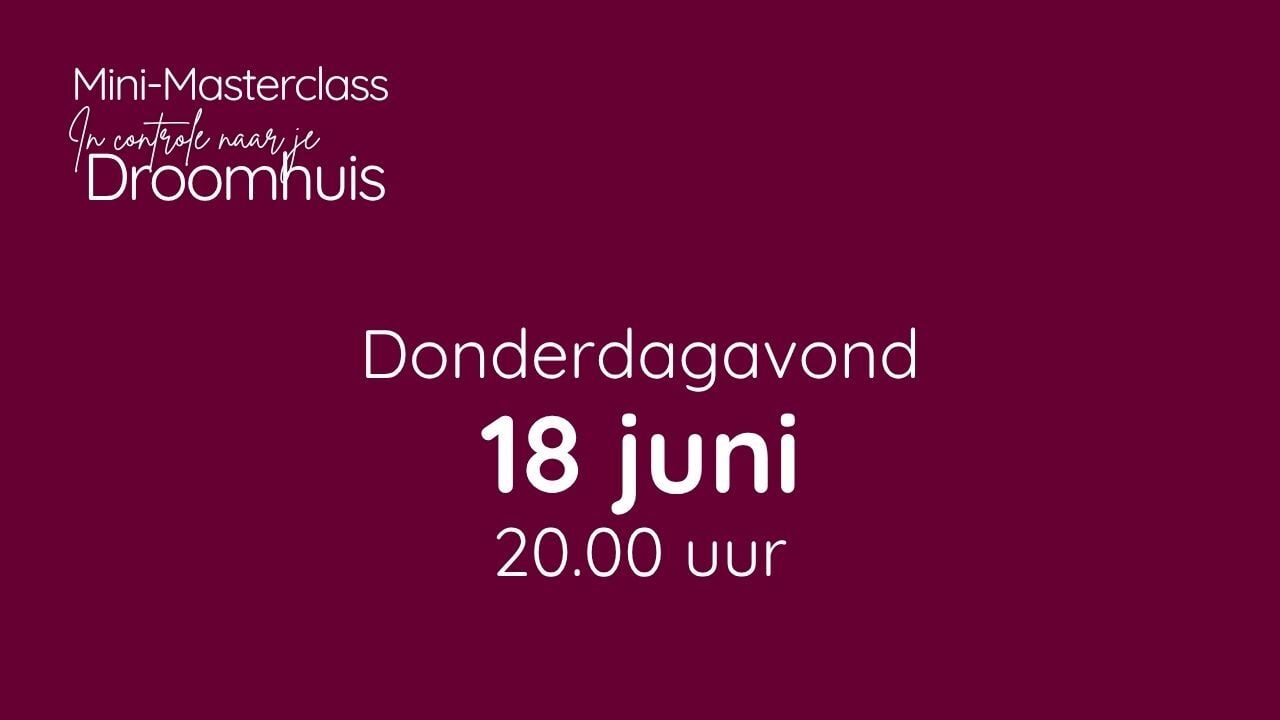 datumprikker-mini-masterclass-in-control-naar-je-droomhuis-18-juni