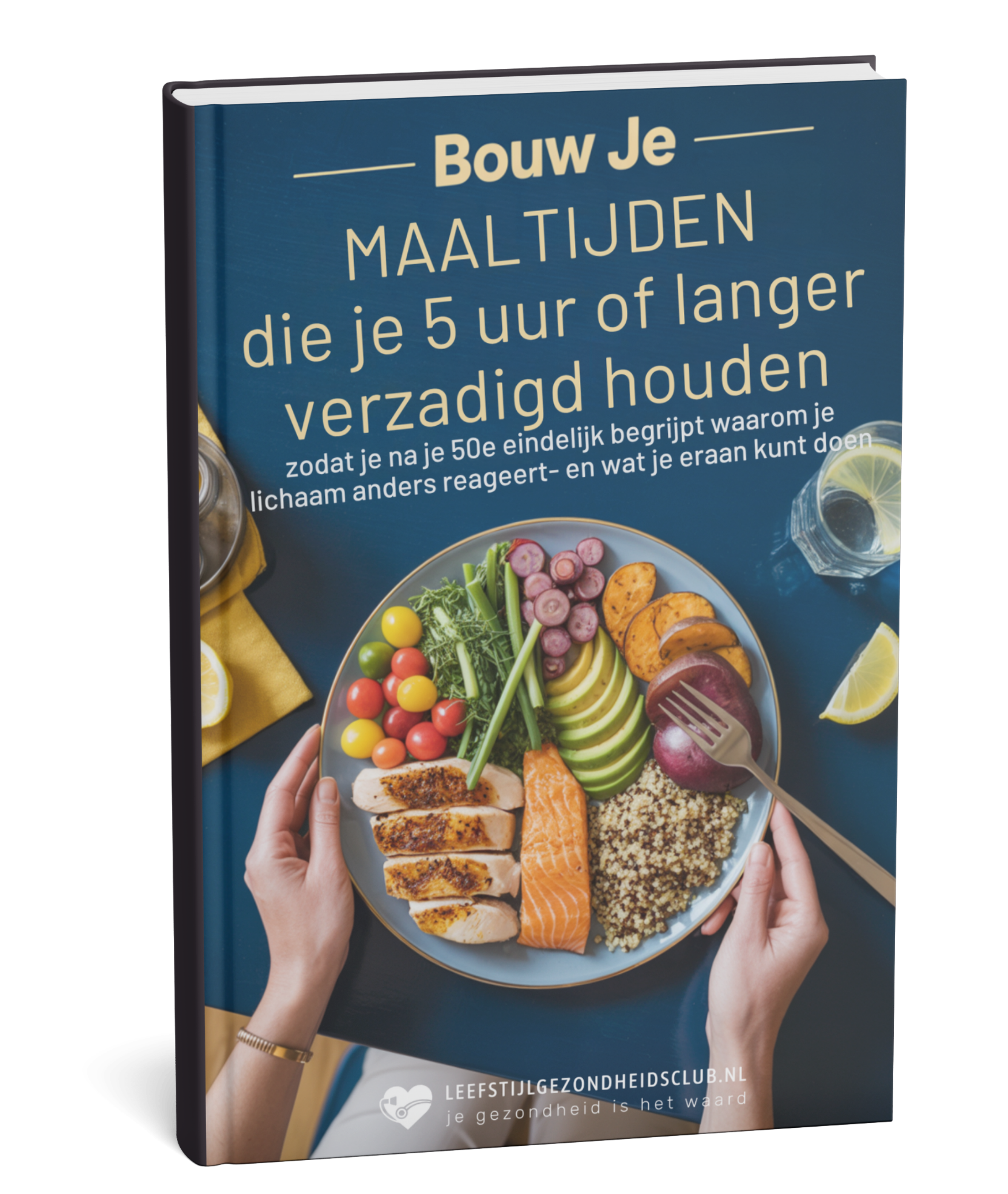 Gratis e-book: maaltijden samenstellen die 5 uur verzadigen, voor afvallen na je 50e