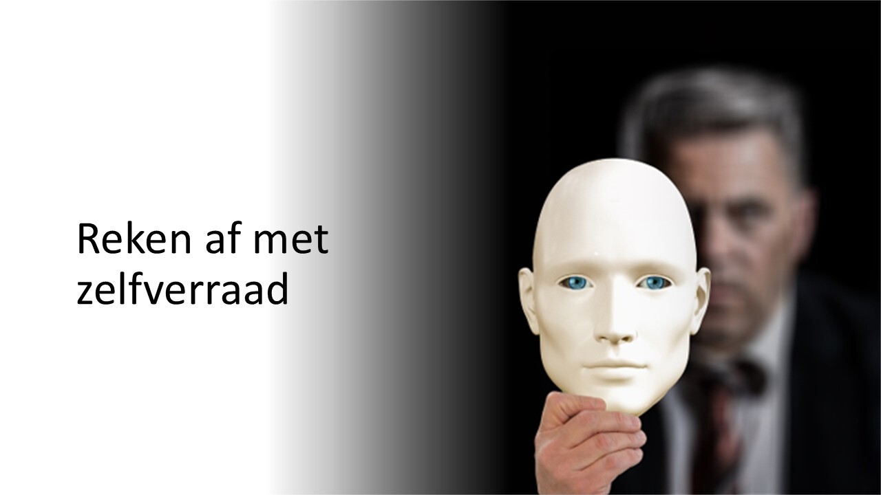 Reken af met zelfverraad